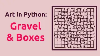 Generative art in Python Gravel and Boxes