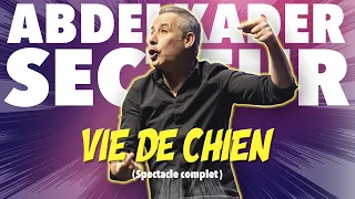 ABDELKADER SECTEUR VIE DE CHIEN SPECTACLE COMPLET عيشة الكلاب عبدالقادر سيكتور 