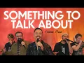 Download Lagu Home Free - Something To Talk About