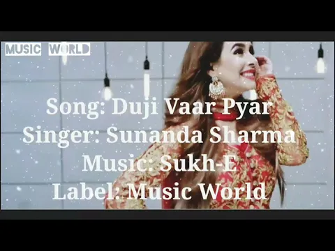 Download MP3 Duji Vaar Pyar | Sunanda Sharma | Sukh-E |Jaani | Official Video  | Music World