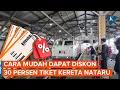 Promo KAI Akhir Tahun Diskon 30 Persen Sudah Bisa Dipesan!