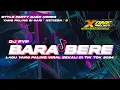 Download Lagu DJ BARA BERE VIRAL TIK TOK 2024 || VERSI BASS MENGLEGAR ‼️😱