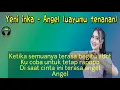 Download Lagu Yeni inka - Angel (uayumu tenanan ora editan) lirik lagu