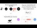 Reactor RabbitMQ in your Reactive Spring Boot Application Part 2