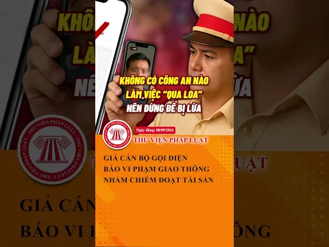 Công an gọi điện báo vi phạm giao thông? Coi chừng bị lừa | THƯ VIỆN PHÁP LUẬT