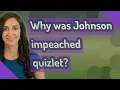 Why was Johnson impeached quizlet