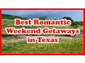 5 Best Romantic Weekend Getaways in Texas US Travel Guide