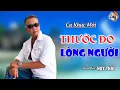 Lagu THƯỚC ĐO LÒNG NGƯỜI ✔️ TRÌNH BÀY- HUY THÁI ⏩️ NGHE TAN NÁT CÕI LÒNG😥