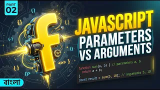 JavaScript Function Parameters vs Arguments in Bangla Part 02 JS Function Parameters Arguments