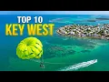 Top 10 Things To Do in Key West Florida Ultimate Travel Guide