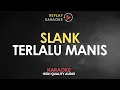Lagu Karaoke Terlalu Manis - Slank HQ Audio