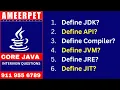 Define JDK API JRE JIT JVM Compiler Top Core Java Interview Questions Ameerpet Technologies