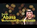 Surah 'Abasa - Muhammad Thoha Al Junaid Dewasa