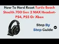 Hard Reset Turtle Beach Stealth 700 Gen 2 MAX Headset Xbox Fix Power Sync Mic Issue