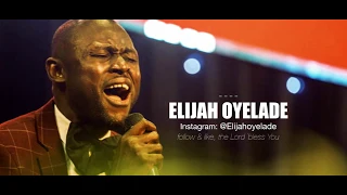 elijah oyelade spirit pray the way you father me live 