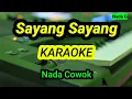 Sayang sayang - Karaoke - Nada Cowok (Tanpa koplo)