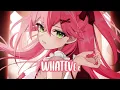 Nightcore - Whatever - Kygo & Ava Max (Lyrics)