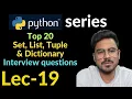 top 20 interview question in python list tuple set and dictionary Lec-19