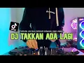 DJ TAKKAN ADA LAGI || PUASKAN LAH DULU BERCINTA SAMA YANG LAIN REMIX SLOW VIRAL TIK TOK 2025