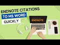 Quick easy technique for adding research citations from EndNote into MS Word with minimal effort