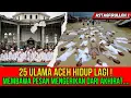 Lagu mengerikan ! 25 Ulama Hidup Lagi Setelah 30 Tahun Mati ! setelah hanyut terbawa banjir aceh !