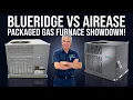 Packaged Gas Furnace Comparison Blueridge BRP7GE vs Airease PRPGE14