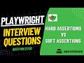 Question Hard Assertions vs Soft Assertions in Playwright Playwright Interview Q A Series