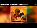 Thukuthela, Jazzworx, Sykes - uMA weNGANE (Official Audio) ft. Major League DJz
