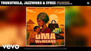 thukuthela jazzworx sykes uma wengane official audio ft major league djz