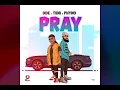Pray - DDE x Teni x Phyno