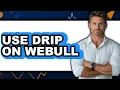 How to Use Drip on Webull UPDATED