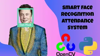 Face recognition and smart attendance system using OpenCV python