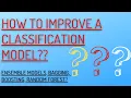 How to Maximize Classification Model Performance Expert Tips Ensemble Methods DATATALKS