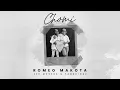 Chomi - Romeo Makota ft. Zeh McGeba & Yanokinqz