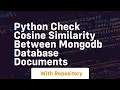 Python check cosine similarity between mongoDB database documents