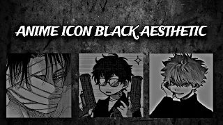 15 BEST ANIME BOY AESTHETIC WITH BLACK PROFILE PICTURE ICON PFP ANIME BLACK ICON