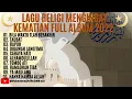 Lagu Lagu Religi Sedih Paling Menyentuh Hati 😢 | Mengingat Kematian