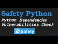 Safety Check - Python Dependencies Vulnerability Check
