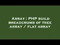Array PHP build breadcrumb of tree array flat array