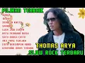 THOMAS ARYA SLOW ROCK TERBARU PILIHAN TERBAIK