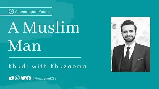 mard e musalman allama iqbal khudi with khuzaema urdu with english translation