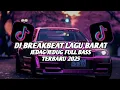 Download Lagu DJ BREAKBEAT LAGU BARAT JEDAG JEDUG FULL BASS TERBARU 2025
