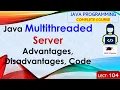 L104 Java Multithreaded Server Advantages Disadvantages Code Java Programming Lectures Hindi