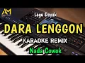 Download Lagu DARA LENGGON KARAOKE REMIX NADA COWOK / PRIA