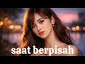 Lagu Saat Berpisah | Lagu Galau Sedih Tentang Perpisahan yang Tak Terelakkan (Official Lyric Video)