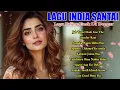 Download Lagu Lagu India Enak Didengar | Koleksi Romantis dan Sedih Paling Dicari di YouTube