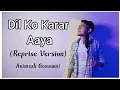 Download Lagu Dil Ko Karar Aaya (Reprise) - Animesh Goswami | Sidharth Shukla |Yasser Desai \u0026 Neha Kakkar | 2021