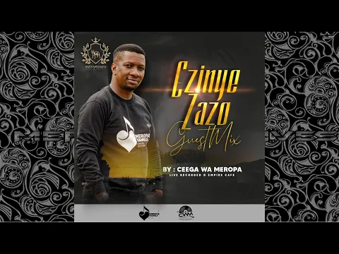 Download MP3 Ezinye Zazo Guest Mix By Ceega Wa Meropa (21 Edition)