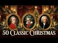 Lagu 50 Beste Klassieke Muziek uit Natal aller tijden 🎅 Beroemde Klassieke Muziek uit Natal 🎄