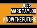 Does this man know the future Mark Taylor firefighter turned prophet